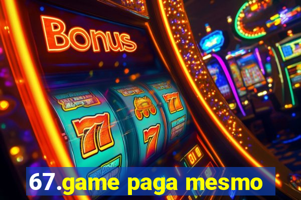 67.game paga mesmo